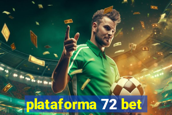 plataforma 72 bet